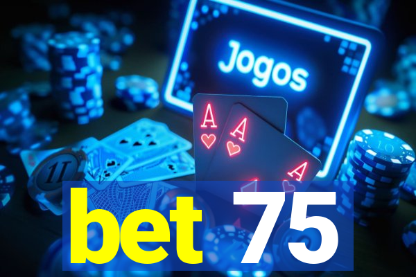 bet 75